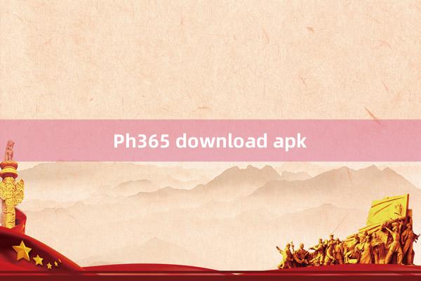 Ph365 download apk