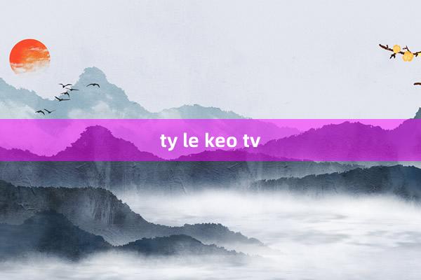 ty le keo tv