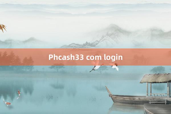 Phcash33 com login