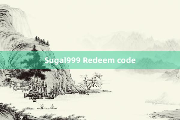 Sugal999 Redeem code