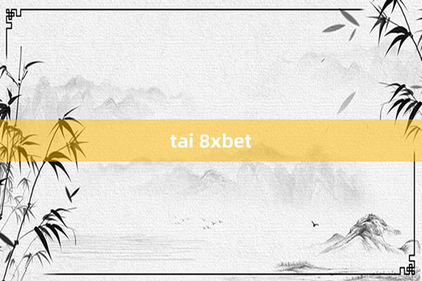 tai 8xbet