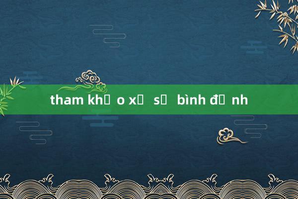 tham khảo xổ số bình định