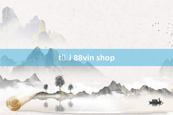 tải 88vin shop