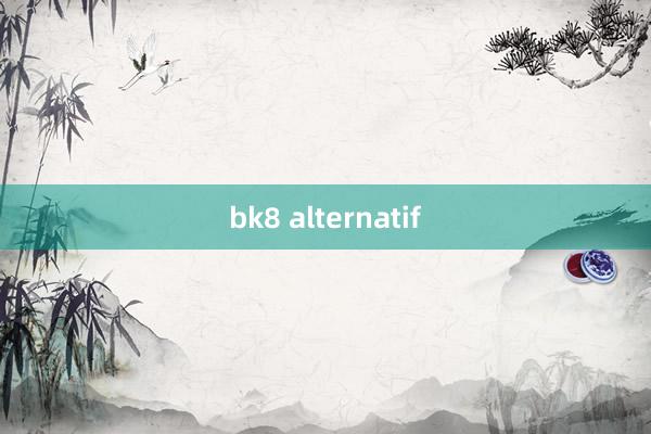 bk8 alternatif