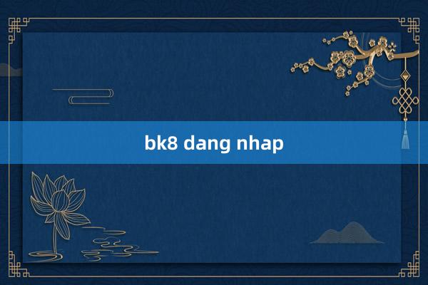 bk8 dang nhap