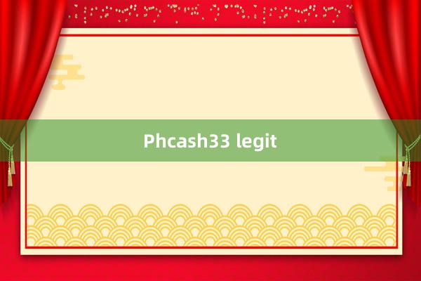 Phcash33 legit