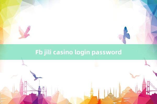 Fb jili casino login password