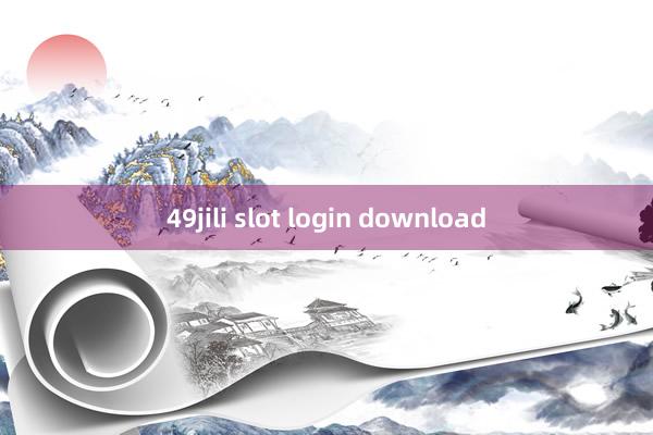 49jili slot login download