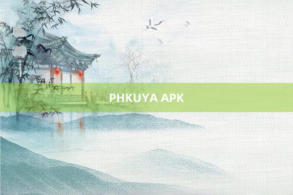 PHKUYA APK