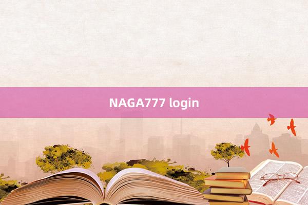 NAGA777 login