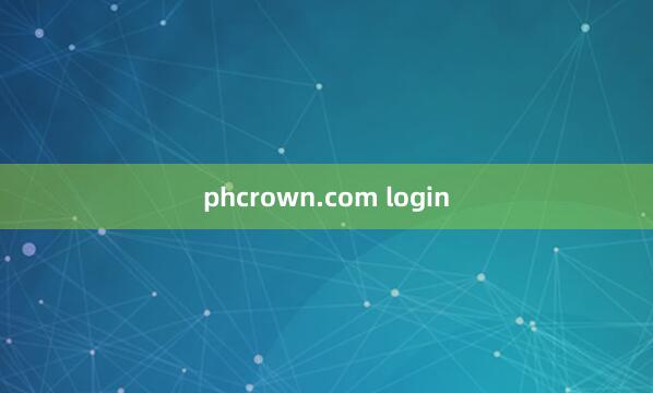 phcrown.com login