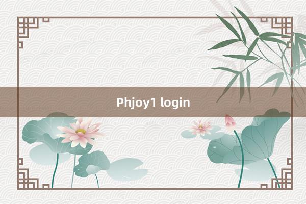 Phjoy1 login