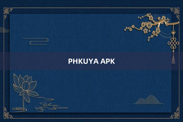 PHKUYA APK