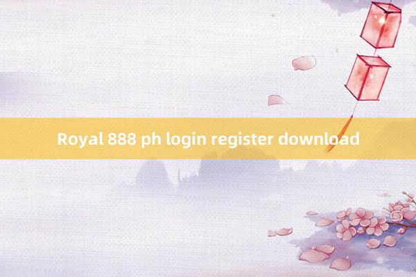 Royal 888 ph login register download