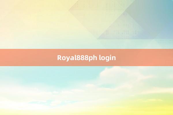 Royal888ph login