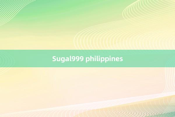 Sugal999 philippines